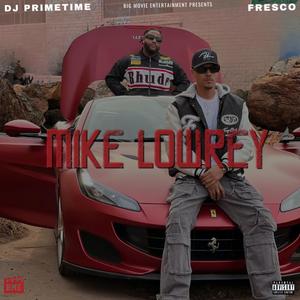 MIKE LOWREY (feat. Fresco G)