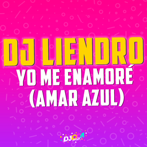 Yo me enamoré (DJ Liendro Remix)