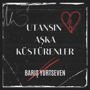 Utansın Aşka Küstürenler