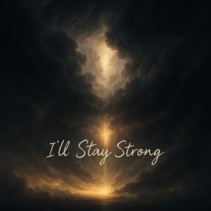 I'll Stay Strong