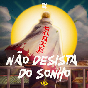 Não Desista do Sonho, Naruto