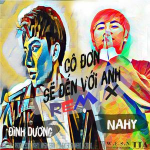 Cô Đơn Sẽ Đến Với Anh (feat. Đình Dương) (REMIX) (REMIX)