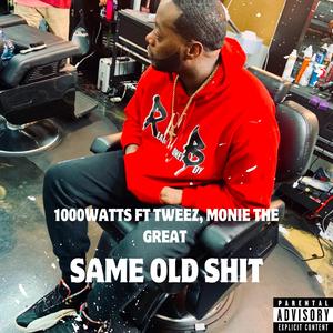 Same Old Shit (feat. Young Tweez & Monie The Great)