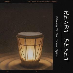 Heart Reset (Relaxing to Your Natural Rhythm)