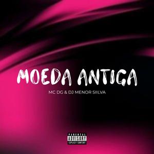 Moeda Antiga (feat. MC DG & Dj Menor Siilva)