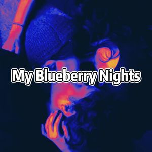 My Blueberry Nights