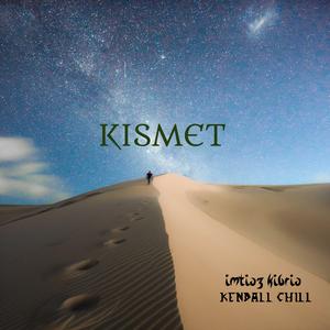 Kismet (feat. Kendall Chill)