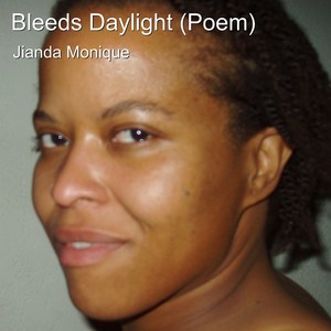Bleeds Daylight (Poem)