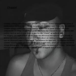 Chasin'