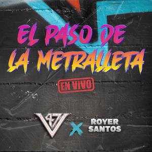 El Paso De La Metralleta (En Vivo) (feat. Royer Santos) (En vivo)