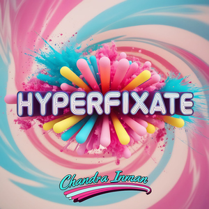 Hyperfixate