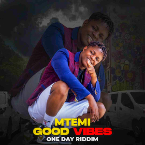 Mtemi - Good Vibes (One Day Riddim)