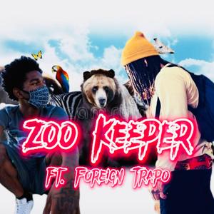 Zoo Keeper (feat. Foreign Trapo)