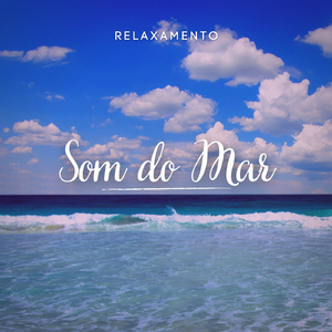 Relaxamento: Som do Mar, Pt. 19