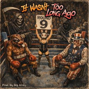 It Wasn't Too Long Ago