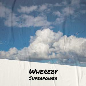 Whereby Superpower