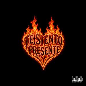 TE SIENTO PRESENTE
