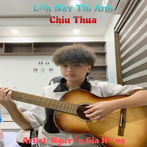 Lan nay thi anh chiu thua...