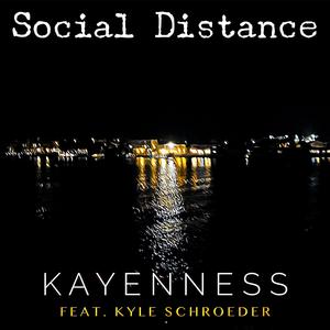 Social Distance (feat. Kyle Schroeder)