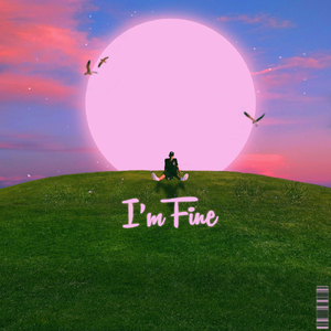 I'm fine (네가 없어도)
