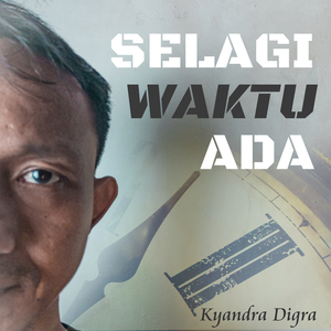 Selagi Waktu Ada