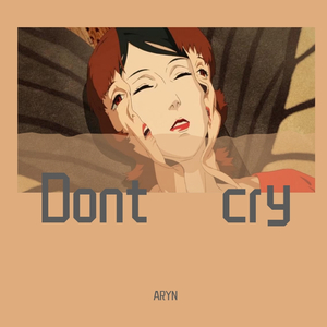 dont cry