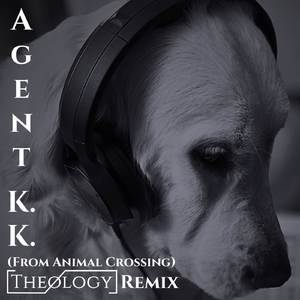 Agent K.K. (From Animal Crossing) (Theology Remix)