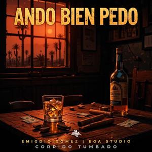 ANDO BIEN PEDO – Corrido Dolido Pa’ Cuando No La Superas | EMIGDIO GÓMEZ | EGA STUDIO