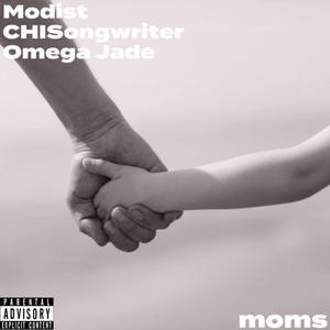 moms (feat. Chisongwriter & Omega Jade)