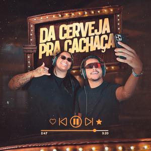 Da Cerveja pra Cachaça