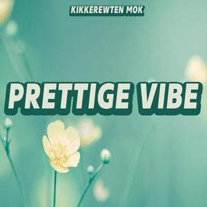 Prettige vibe