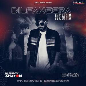 Dil Fakeera (Official Remix) - Dj Shadow Dubai (Featuring. Bhavin Bhanushali, Sameeksha Sud)