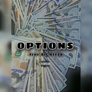 OPTIONS (feat. BIG REEZY)