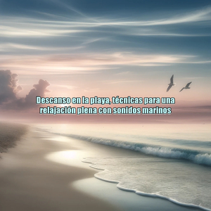 Océano curativo, técnicas para incorporar sonidos del mar en la vida diaria