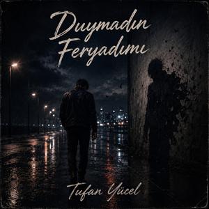 Duymadın Feryadımı