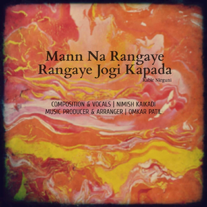 Mann Na Rangaye, Rangaye Jogi Kapada (feat. Rakshanand Panchal & Tejal Varadkar)