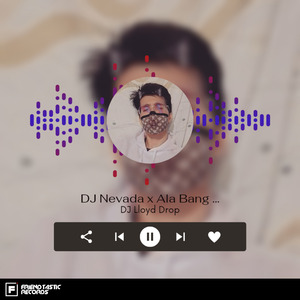 DJ Nevada X Ala bang