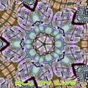 All My Life (feat. Krizz Kaliko & Dirrty B)
