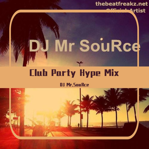 DJ Mr SouRce X DJ Jonel Club Party Hype Mix