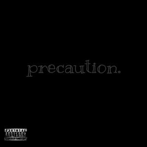 precaution.