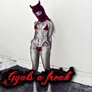 gyals a freak