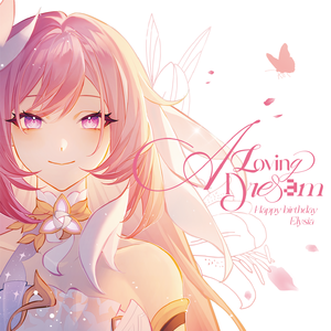 One Loving Day「2024爱莉希雅生日会原创曲」