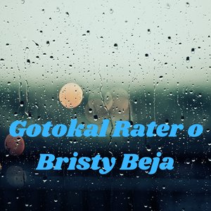 Gotokal Rater O Bristy Beja