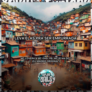 Leva Elas pra Ser Empurrada