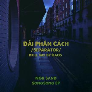 DẢI PHÂN CÁCH (DRILL MIX BY KAOS)