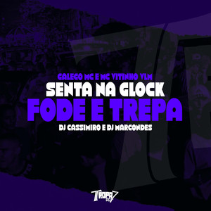 Senta na Glock - Fode e Trepa