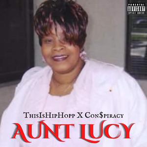 Aunt Lucy (feat. Con$piracy)