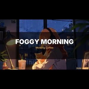 Foggy Morning