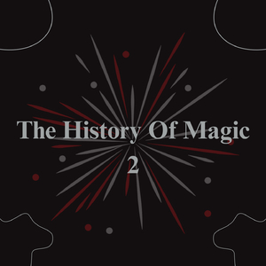 The History Of Magic 2
