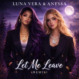 Let Me Leave (feat. ANESSA) (Remix)